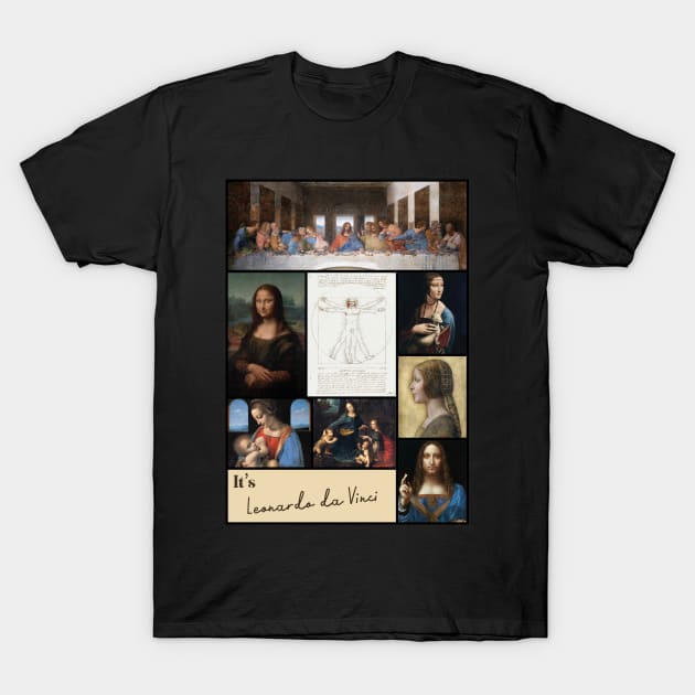 It’s Leonardo da Vinci Collection - Art T-Shirt by Ravensdesign